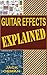 Guitar Effects Explained