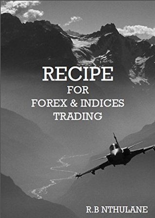 Recipe for Forex & Indices Investing (Kindle Edition)