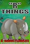 "R" Things (A Children's Picture Book) (A to Z Things Series, Book 18)