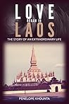 Love Began in Laos: The Story of an Extraordinary Life