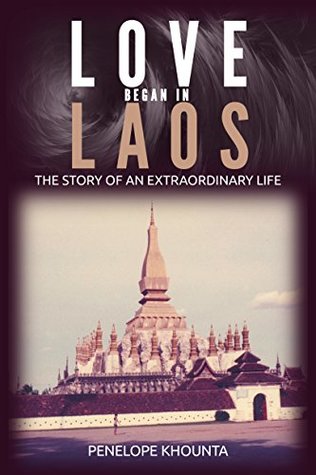 Love Began in Laos: The Story of an Extraordinary Life (Kindle Edition)