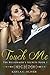 Touch Me (The Billionaire's...