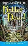 Better Dead by Pamela Kopfler