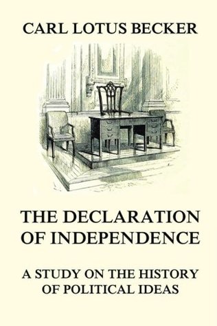 The Declaration of Independence: A Study on the History of Political Ideas