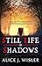 Still Life in Shadows by Alice J. Wisler