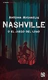 Nashville o el juego del lobo by Antonia Michaelis