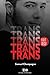 Trans: Une histoire vraie (French Edition)