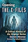 Book cover for Opening The X-Files: A Critical History of the Original Series