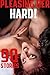 Pleasing Her Hard! (90 Stories)