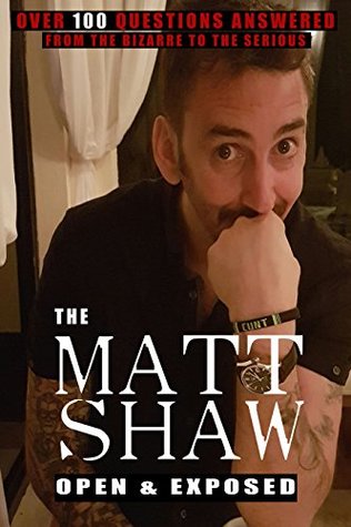 Matt Shaw: Open and Exposed (Kindle Edition)