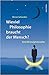 Wieviel Philosophie braucht der Mensch? Eine Minimalphilosophie