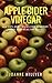 Apple Cider Vinegar by Joanne Hillyer