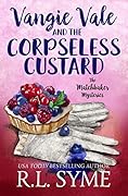 Vangie Vale and the Corpseless Custard