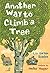 Another Way to Climb a Tree