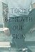 Stories Beneath Our Skin by Veronica Sloane