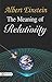 The Meaning of Relativity: Including the Generalization of Gravitation Theory