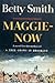 Maggie Now by Betty  Smith