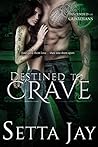 Destined to Crave by Setta Jay