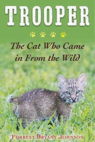 Trooper: The Bobcat Who Came in from the Wild (Kindle Edition)
