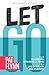Let Go by Pat   Flynn