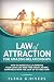 Law of Attraction for Amazing Relationships: How to Drastically Improve Your Love Life and Find Ever-Lasting Happiness with LOA! (Conscious Manifesting Book 3)