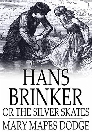 Hans Brinker: Or the Silver Skates
