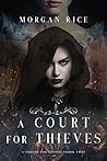 A Court for Thieves by Morgan Rice