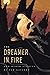 The Dreamer in Fire and Oth...