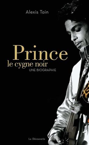 Prince, le cygne noir: Une biographie