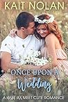 Once Upon a Wedding by Kait Nolan