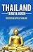 Thailand Travel Guide: Disc...