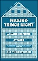 Making Things Right The Simple Philosophy Of A Working Life By Ole Thorstensen Making Things Right The Simple Philosophy Of A Working Life By Ole Thorstensen