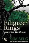 Filigree Rings and Other Fae Things (Filigree and Fire # 1) Filigree Rings and Other Fae Things (Filigree and Fire # 1)