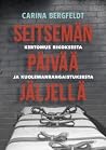 Seitsemän päivää jäljellä by Carina Bergfeldt
