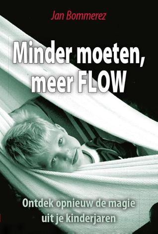 Minder moeten, meer flow