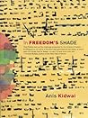 In Freedom’s Shade by Anis Kidwai In Freedom’s Shade by Anis Kidwai