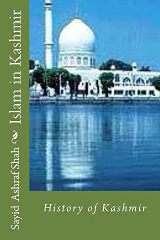 Islam in Kashmir: History of Kashmir (Kindle Edition)