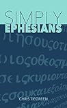Simply Ephesians: A Crash Course in Understanding, Applying, and Discussing the Bible (The SIMPLY Series)
