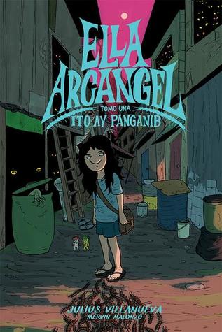 Ella Arcangel: Tomo Una: Ito ay Panganib (Ella Arcangel, #1)