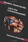 Life in the Uncommonwealth, Fiction from Puerto Rico