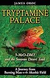 Tryptamine Palace by James Oroc