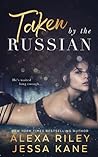 Taken by the Russian by Alexa Riley