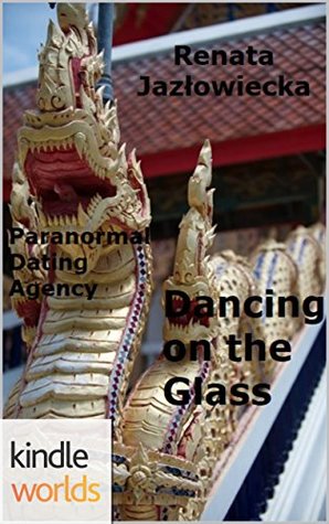 Dancing on the Glass (Paranormal Dating Agency)