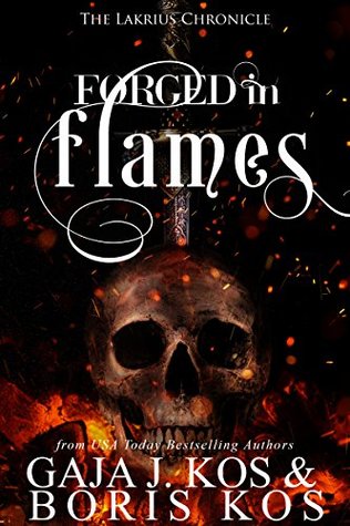Forged in Flames: The Lakrius Chronicle (Kindle Edition)