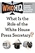 What Is the Role of the White House Press Secretary? by Who H.Q.