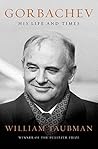 Gorbachev by William Taubman