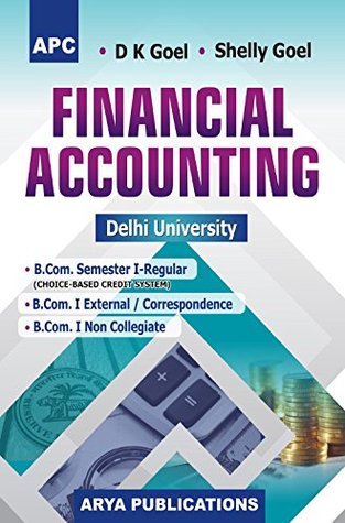 Financial Accounting B.Com. I Semester I (Regular), B.Com. I (External/Correspondence course) and B.Com. I (Non Collegiate)