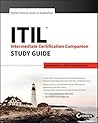ITIL Intermediate Certification Companion Study Guide: Intermediate ITIL Service Capability Exams