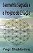 Geometria Sagrada e o Projeto de Criação by Russell Symonds