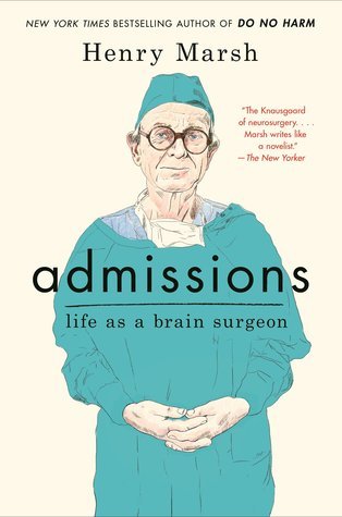 Admissions: A Life in Brain Surgery - as seen on 'life-changing' BBC documentary Confessions of a Brain Surgeon